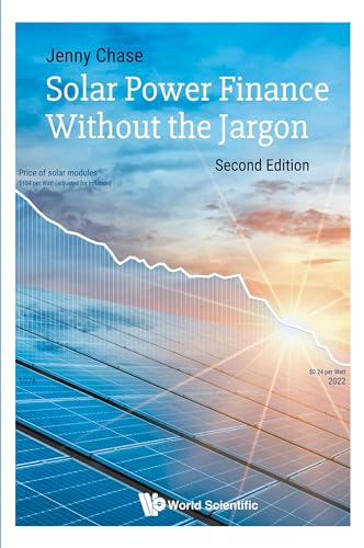 Solar Power Finance Without The Jargon (second Edition) von World Scientific Publishing Company