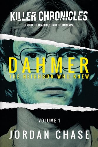 Dahmer: The Neighbor Who Knew (Killer Chronicles, Band 1) von Independently published