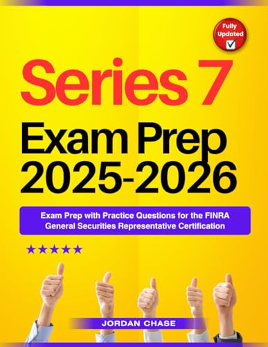 Series 7 Exam Prep 2025-2026: Exam Prep with Practice Questions for the FINRA General Securities Representative Certification Series 7 Exam Prep 2025-2026: Exam Prep with Practice Questions for the FINRA General Securities Representative Certification von Independently published