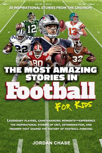 The Most Amazing Stories in Football For Kids: 20 Inspirational Stories From the Gridiron (The Most Amazing Stories In Sports For Kids, Band 2) von Independently published