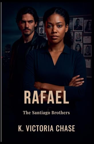 Rafael (The Santiago Brothers, Band 1) von K. Victoria Chase