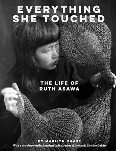 Everything She Touched: The Life of Ruth Asawa von Chronicle Books
