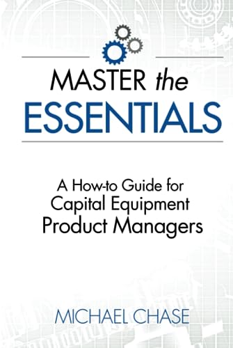 Master the Essentials: A How-to Guide for Capital Equipment Product Managers