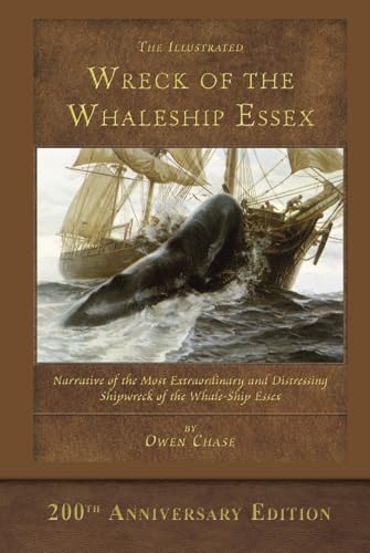 The Illustrated Wreck of the Whaleship Essex: 200th Anniversary Edition von SeaWolf Press