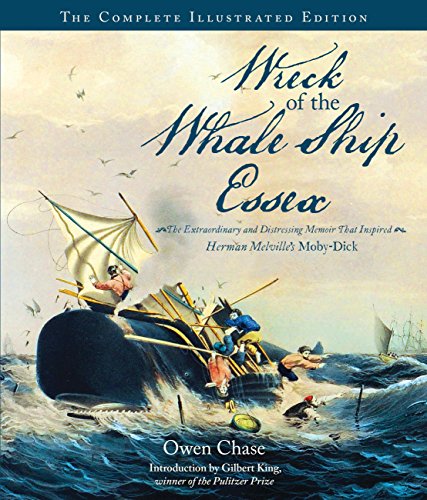 WRECK OF THE WHALE SHIP ESSEX: The Extraordinary and Distressing Memoir That Inspired Herman Melville's Moby-Dick