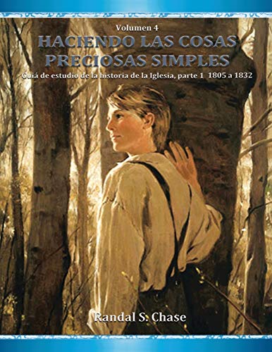 Guía de estudio de la historia de la Iglesia, parte 1: 1805-1832 (Haciendo las cosas preciosas simples, Band 4) von Plain and Precious Publishing