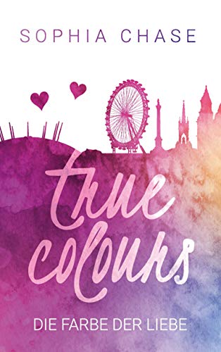 True Colours: Die Farbe der Liebe von Books on Demand