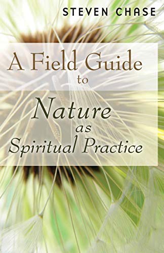 A Field Guide to Nature as Spiritual Practice von William B. Eerdmans Publishing Company