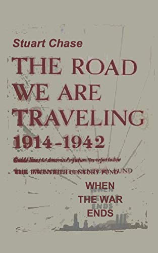 When the War Ends The Road We Are Traveling 1914-1942