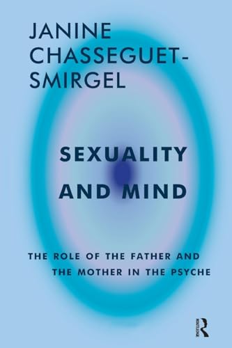 Sexuality and Mind: The Role of the Father and Mother in the Psyche (Maresfield Library) von Routledge