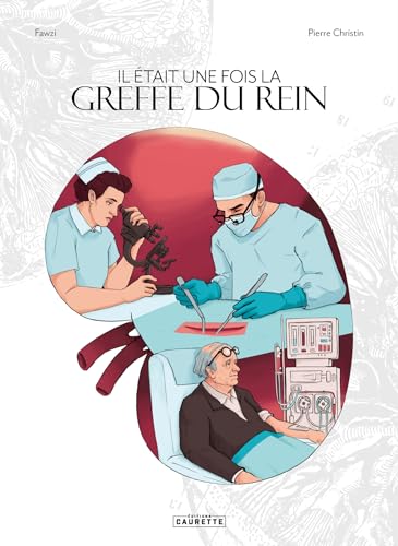 Il était une fois la greffe du rein Il était une fois la greffe du rein