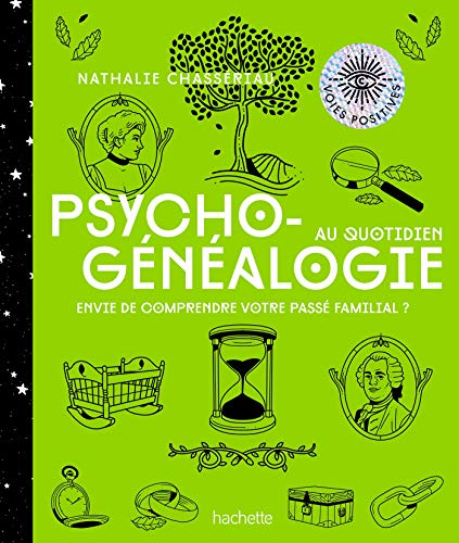 Psychogénéalogie au quotidien: Envie de comprendre votre passé familial ? von HACHETTE PRAT