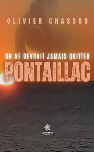 On ne devrait jamais quitter Pontaillac von LE LYS BLEU EDITIONS SAS