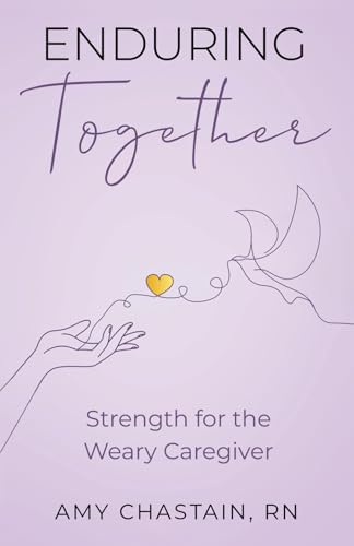 Enduring Together: Strength for the Weary Caregiver Enduring Together: Strength for the Weary Caregiver von hope*books