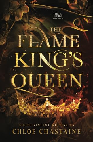 The Flame King's Queen: A Fated Mates Fantasy Romance (Fire and Desire, Band 3) von Independently published