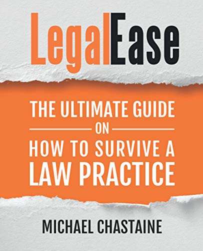 LegalEase: The Ultimate Guide on How to Survive a Law Practice