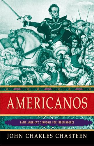 Americanos: Latin America's Struggle for Independence (Pivotal Moments in World History) von Oxford University Press, USA