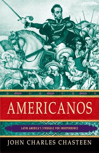 Americanos: Latin America's Struggle for Independence (Pivotal Moments in World History) von OUP USA