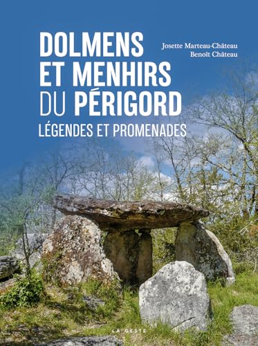 DOLMENS ET MENHIRS DU PERIGORD (GESTE) (COLL. VILLES ET RIVAGES): Légendes et promenades von GESTE