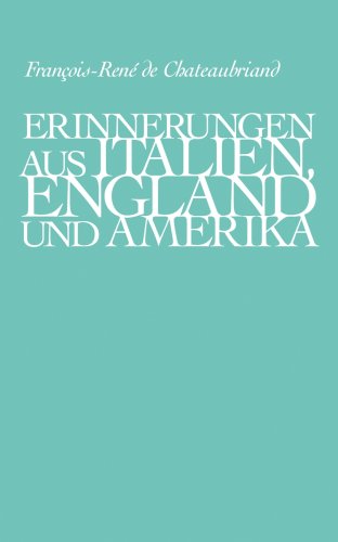 Erinnerungen aus Italien, England und Amerika: Mit e. Nachw. v. Johannes Willms