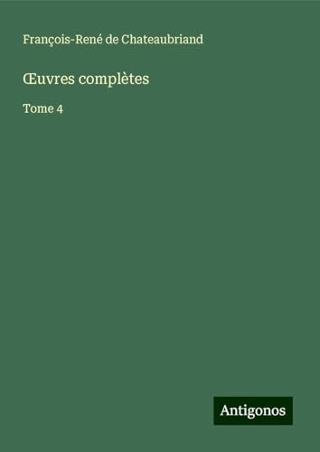¿uvres complètes: Tome 4 ¿uvres complètes: Tome 4 von Antigonos Verlag