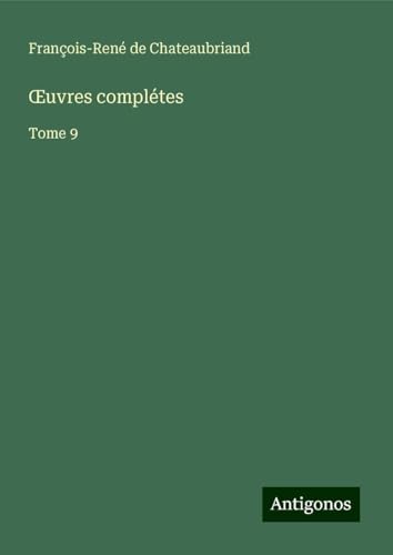¿uvres complétes: Tome 9 ¿uvres complétes: Tome 9 von Antigonos Verlag