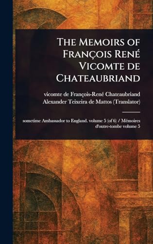 The Memoirs of François René Vicomte De Chateaubriand von Anson Street Press