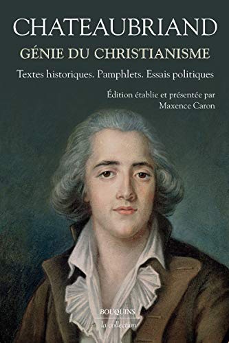 Génie du christianisme - Textes historiques, pamphlets, essais politiques von BOUQUINS