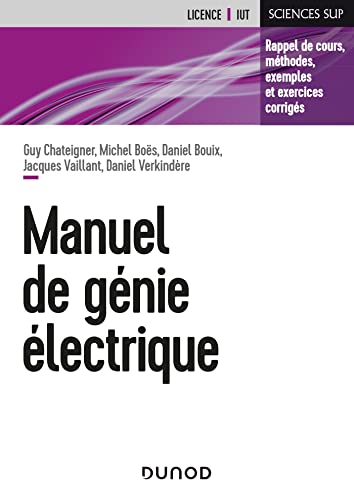 Manuel de génie électrique: Rappels de cours, méthodes, exemples et exercices corrigés von DUNOD