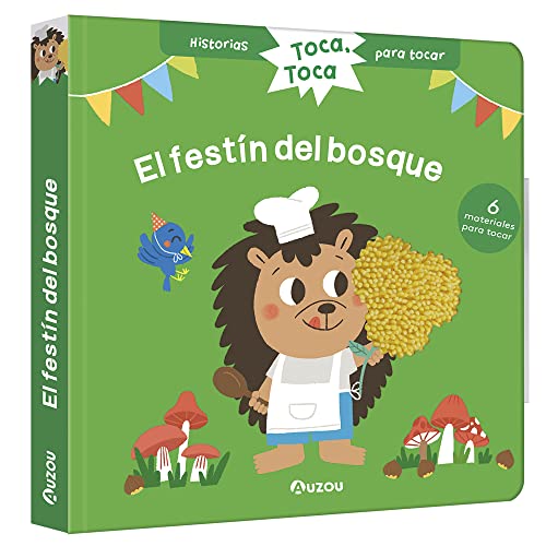Historias para tocar. Toca, toca. ¡El festín del bosque! Libro con texturas para bebés (Toca toca. Historias para tocar)