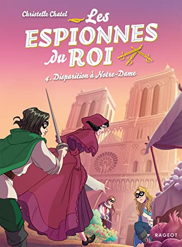 Les espionnes du roi - Disparition à Notre-Dame Les espionnes du roi - Disparition à Notre-Dame