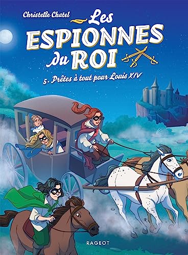 Les espionnes du roi - Prêtes à tout pour Louis XIV von RAGEOT