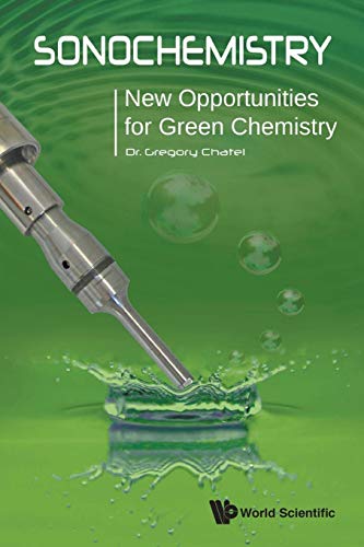 Sonochemistry: New Opportunities For Green Chemistry von Scientific Publishing