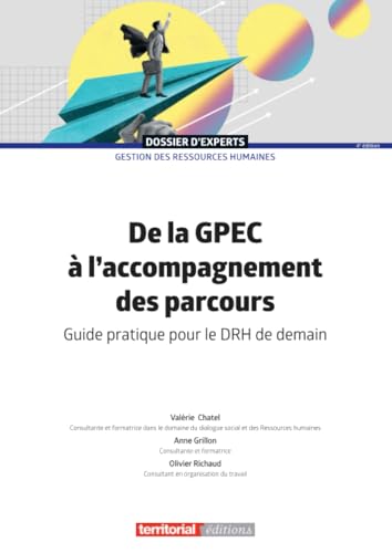 De la GPEC à l’accompagnement des parcours: Guide pratique pour le DRH de demain (Dossier d'experts) von Territorial Editions