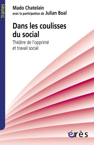 Dans les coulisses du social Théâtre de l'opprimé et travail social von ERES