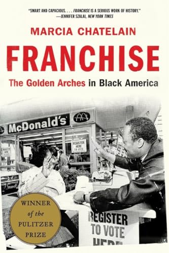 Franchise: The Golden Arches in Black America von LIVERIGHT