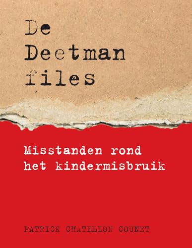 De Deetman files: Misstanden rond het kindermisbruik von Uitgeverij Parthenon