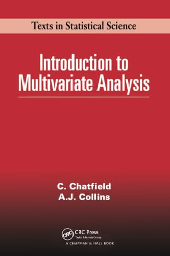 Introduction to Multivariate Analysis (Chapman & Hall/Crc Texts in Statistical Science, 1, Band 1)