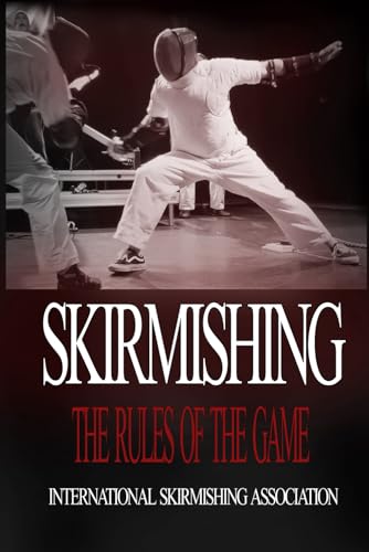 SKIRMISHING: THE RULES OF THE GAME von Silvatici