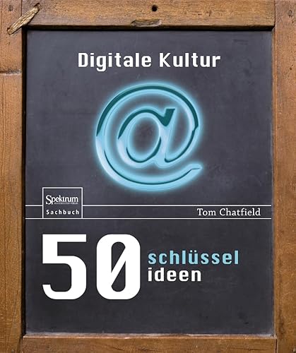 50 Schlüsselideen Digitale Kultur 50 Schlüsselideen Digitale Kultur von Springer Spektrum