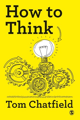 How to Think: Your Essential Guide to Clear, Critical Thought von SAGE Publications Ltd