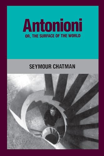 Antonioni, or, The Surface of the World von University of California Press