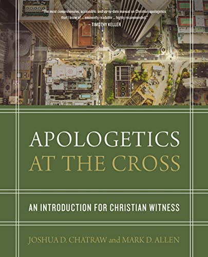 Apologetics at the Cross: An Introduction for Christian Witness von Zondervan