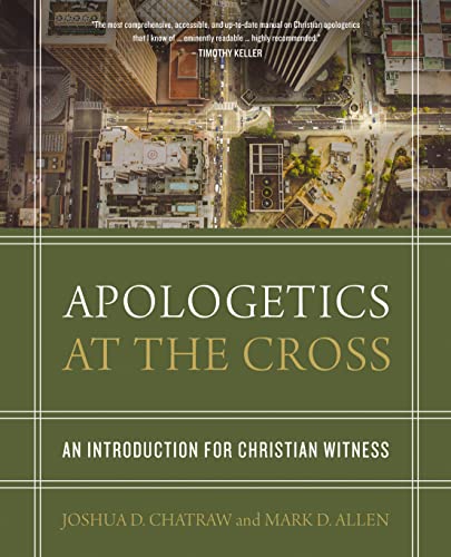 Apologetics at the Cross: An Introduction for Christian Witness von Zondervan