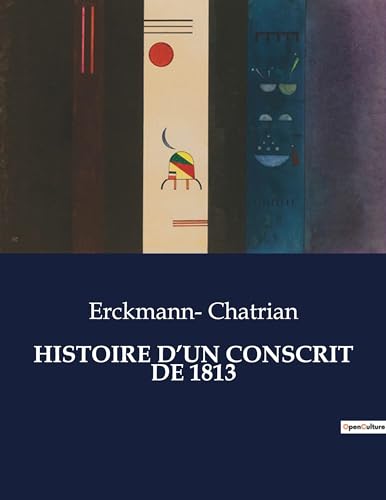 HISTOIRE D¿UN CONSCRIT DE 1813: .
