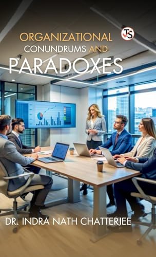 Organizational Conundrum And Paradoxes von True Sign Publishing House Private Limited