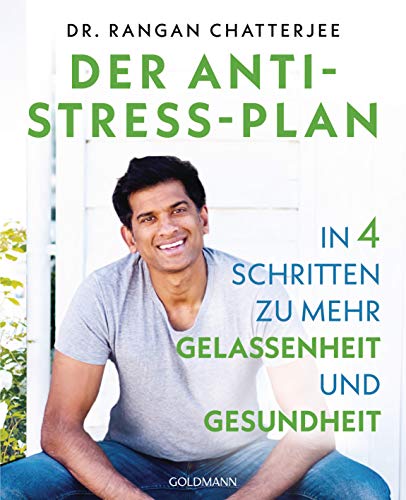 Der Anti-Stress-Plan: In 4 Schritten zu mehr Gelassenheit und Gesundheit von Goldmann