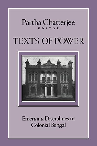 Texts Of Power: Emerging Disciplines in Colonial Bengal