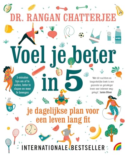 Voel je beter in 5: je dagelijkse plan voor een leven lang fit : 5-minutentips voor gewichtsverlies, beter slapen en meer bewegen (Rainbow pocketboeken, 1475)