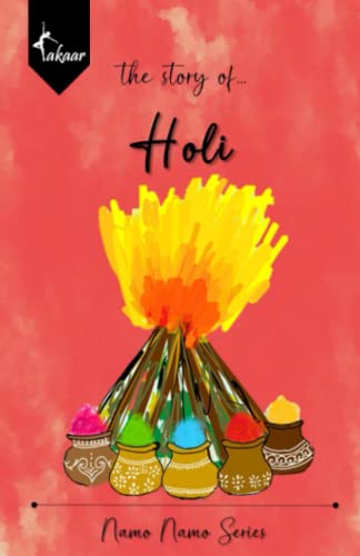 The Story of Holi: Illustrated Children's books on Hindu mythology and festivals